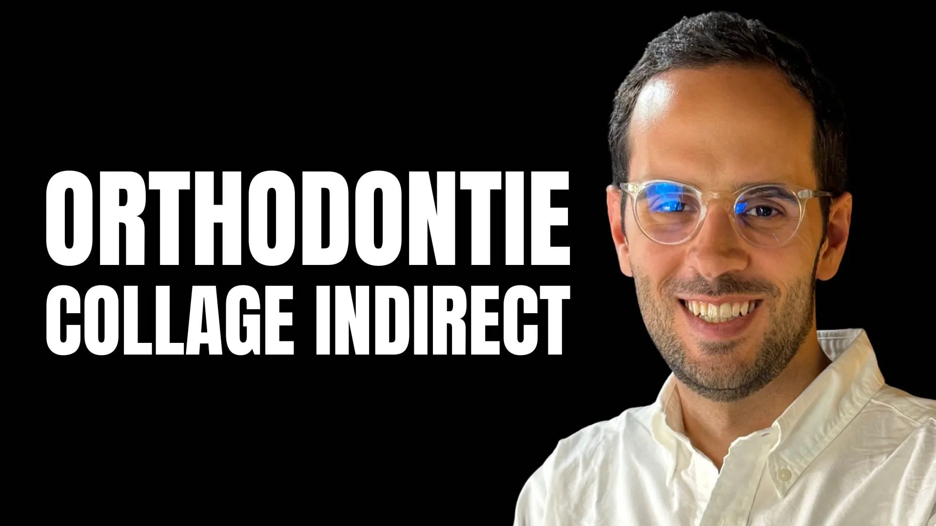 Le Collage Indirect en Orthodontie